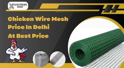 Chicken Wire Mesh Price in Delhi